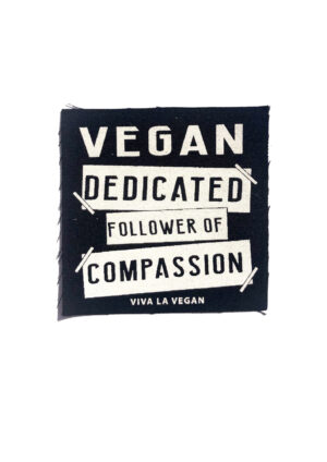 Printed Patch Square -Dedicated Follower of Compassion by eco ethical brand Viva La Vegan