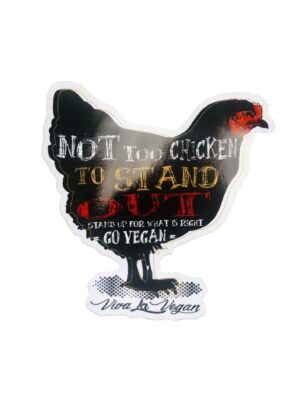 Vegan sticker - Not To Chicken To Stand Out by eco ethical brand Viva la Vegan