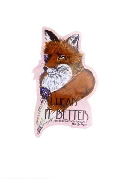 I wear it better anti fur vinyl sticker by eco ethical brand Viva La Vegan