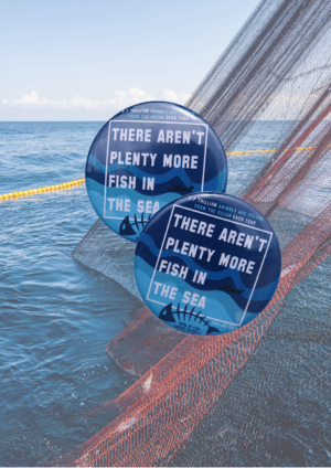 There aren't plenty more fish in the sea 58 mm badge by Eco ethical brand Viva La Vegan