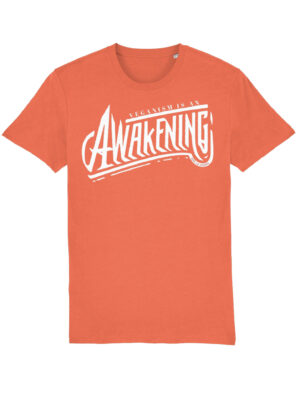 Unisex Tshirt : Veganism is an Awakening (10 fresh colours)